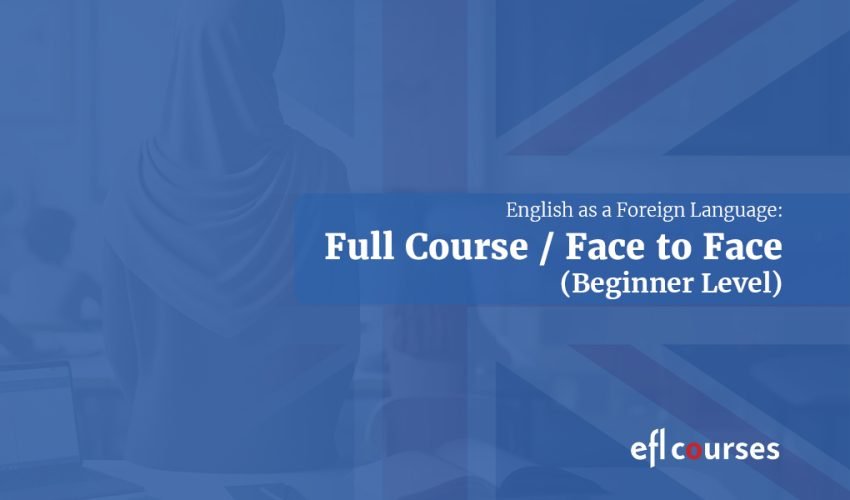 EFL Courses – Full Course Face to Face V1 EFL Courses - Full Course Face to Face V1